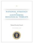 National Strategy for Countering Biological Threats By National Security Council, Executive Office of the P United States Cover Image