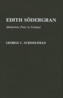 Edith Sodergran: Modernist Poet in Finland (Contributions to the Study of World Literature) By George C. Schoolfield Cover Image