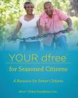 Your dfree for Seasoned Citizens: A Resource for Senior Citizens By Dfree Global Foundation Cover Image
