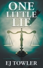 One Little Lie By Ej Towler Cover Image