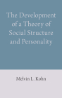 The Development of a Theory of Social Structure and Personality By Melvin L. Kohn Cover Image