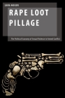 Rape Loot Pillage: The Political Economy of Sexual Violence in Armed Conflict (Oxford Studies in Gender and International Relations) By Sara Meger Cover Image