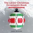 The LEGO Christmas Ornaments Book: 15 Designs to Spread Holiday Cheer Cover Image