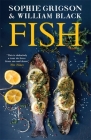 Fish By Sophie Grigson, William Black (With) Cover Image