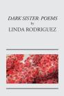 Dark Sister: Poems By Rodriguez Linda Cover Image