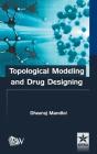 Topological Modeling and Drug Designing By Dheeraj Mandloi Cover Image
