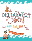 The Declaration of You!: How to Find It, Own It and Shout It From the Rooftops Cover Image
