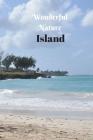 Wonderful Nature Island: Picture book gift for seniors with Dementia or patients with Alzheimer's. 40 full color photographs of island landscap By Nature Photobook Publishing Cover Image