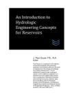 An Introduction to Hydrologic Engineering Concepts for Reservoirs By J. Paul Guyer Cover Image