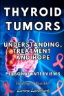 Thyroid Tumors: Understanding, Treatment, and Hope Cover Image