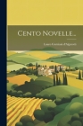 Cento Novelle... By Lauro Corniani D'Algarotti Cover Image