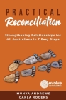 Practical Reconciliation: Strengthening Relationships for All Australians in 7 Easy Steps By Munya Andrews, Carla Rogers Cover Image