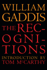 The Recognitions By William Gaddis, William H. Gass (Afterword by), Tom McCarthy (Introduction by) Cover Image