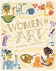 Women in Art (Women in Series) By Rachel Ignotofsky Cover Image