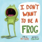 I Don't Want to Be a Frog Cover Image