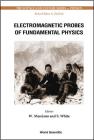 Electromagnetic Probes of Fundamental Physics [With CDROM] (Science and Culture Series - Physics) Cover Image