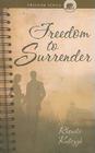 Freedom to Surrender By Rhonda Kulczyk Cover Image