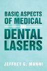 Basic Aspects of Medical and Dental Lasers Cover Image