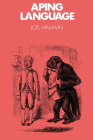 Aping Language (Themes in the Social Sciences) By Joel Wallman Cover Image