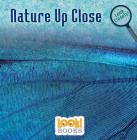 Nature Up Close By Alice Boynton Cover Image
