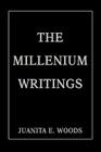 The millenium writings By Juanita E. Woods Cover Image