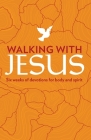 Walking with Jesus: Six Weeks of Devotions for Body and Spirit Cover Image