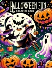 Halloween Fun Coloring Book: Where Each Page Holds the Spirit and Essence of Halloween Fun, Offering a Unique Perspective on the Spooky Season for Cover Image