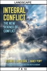 Integral Conflict: The New Science of Conflict By Richard J. McGuigan, Nancy Popp, Ken Wilber (Foreword by) Cover Image