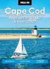 Moon Cape Cod, Martha's Vineyard & Nantucket: Best Beaches, Coastal Towns, Clambakes & Lobster (Moon U.S. Travel Guide) By Ray Bartlett, Moon Travel Guides Cover Image