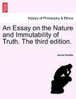 An Essay on the Nature and Immutability of Truth. the Third Edition. Cover Image