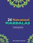 24 Motivational Mandalas: Coloring book By Maria Victo Calderon Valenzuela Mavi Cover Image
