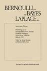 Bernoulli 1713, Bayes 1763, Laplace 1813: Anniversary Volume. Proceedings of an International Research Seminar Statistical Laboratory University of Ca By Jerzy Neyman, Lucien M. Le Cam Cover Image