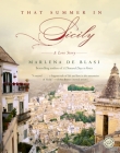 That Summer in Sicily: A Love Story By Marlena de Blasi Cover Image