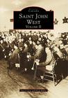 Saint John West, Volume II (Historic Canada) Cover Image