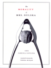 The Morality of Mrs. Dulska: A Play by Gabriela Zapolska (Playtext) By Gabriela Zapolska, Teresa Murjas (Editor) Cover Image