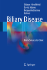 Biliary Disease: From Science to Clinic By Gideon Hirschfield (Editor), David Adams (Editor), Evaggelia Liaskou (Editor) Cover Image