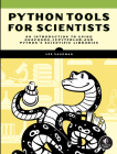Python Tools for Scientists: An Introduction to Using Anaconda, JupyterLab, and Python's Scientific Libraries By Lee Vaughan Cover Image