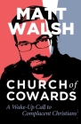 Church of Cowards: A Wake-Up Call to Complacent Christians Cover Image