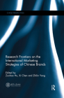 Research Frontiers on the International Marketing Strategies of Chinese Brands (China Perspectives) By Zuohao Hu (Editor), XI Chen (Editor), Zhilin Yang (Editor) Cover Image