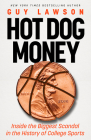 Hot Dog Money: Inside the Biggest Scandal in the History of College Sports Cover Image