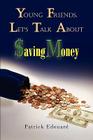 Young Friends, Let's Talk about $Aving Money By Patrick Edouard Cover Image