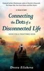 Connecting the Dots of a Disconnected Life: Hope for a Fractured Soul Cover Image
