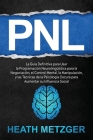 Pnl: La guía definitiva para usar la programación neurolingüística para la negociación, el control mental, la manipulación, Cover Image