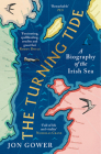 The Turning Tide: A Biography of the Irish Sea Cover Image