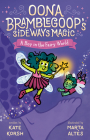 A Boy in the Fairy World (Oona Bramblegoop's Sideways Magic #2) By Kate Korsh, Marta Altés (Illustrator) Cover Image