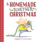 A Homemade Together Christmas By Maryann Cocca-Leffler Cover Image