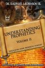 Understanding Prophetics: Unlocking Your Prophetic Purpose Cover Image