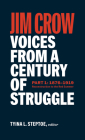 Jim Crow: Voices from a Century of Struggle Part One (LOA #376): 1876 - 1919: Reconstruction to the Red Summer By Tyina L. Steptoe (Editor) Cover Image