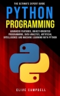 Python Programming: The Ultimate Expert Guide: Advanced Features, Object Oriented Programming, Data Analysis, Artificial Intelligence and Cover Image