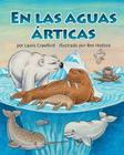 En Las Aguas Árticas (in Arctic Waters) By Laura Crawford, Ben Hodson (Illustrator) Cover Image